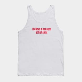 annoyed at first sight Tank Top